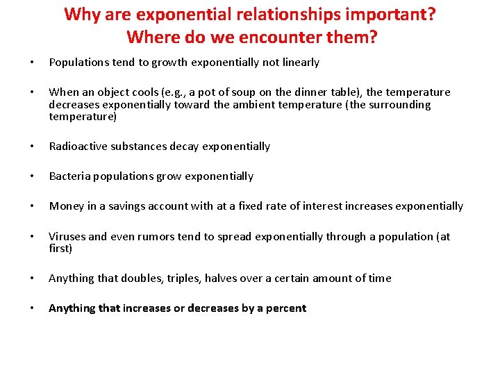 Why are exponential relationships important? Where do we encounter them? • Populations tend to