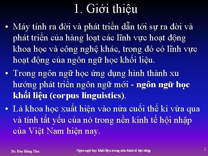 1. Giới thiệu • Máy tính ra đời và phát triển dẫn tới sự