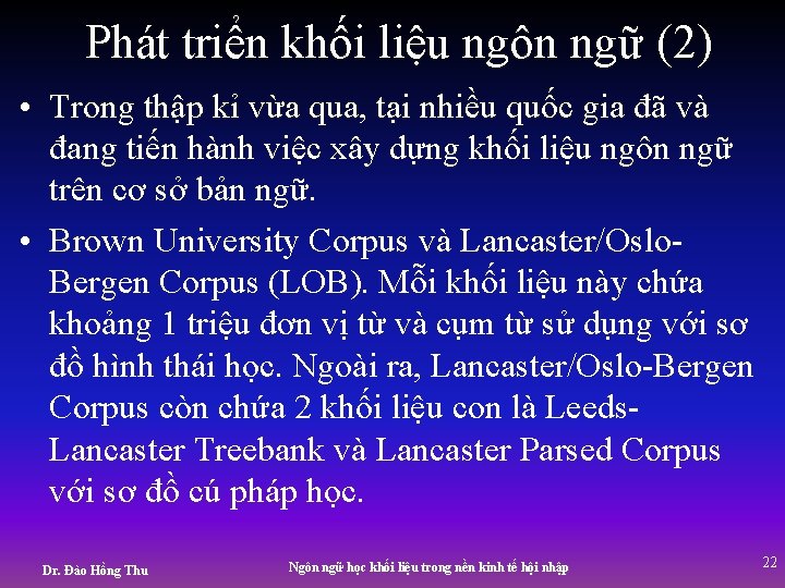 Phát triển khối liệu ngôn ngữ (2) • Trong thập kỉ vừa qua, tại