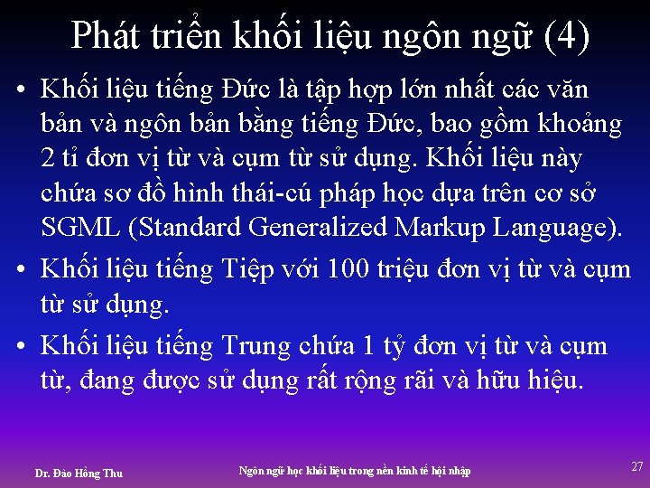 Phát triển khối liệu ngôn ngữ (4) • Khối liệu tiếng Đức là tập