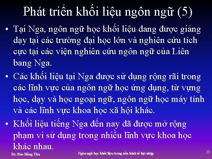 Phát triển khối liệu ngôn ngữ (5) • Tại Nga, ngôn ngữ học khối