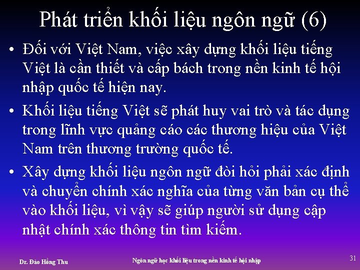 Phát triển khối liệu ngôn ngữ (6) • Đối với Việt Nam, việc xây