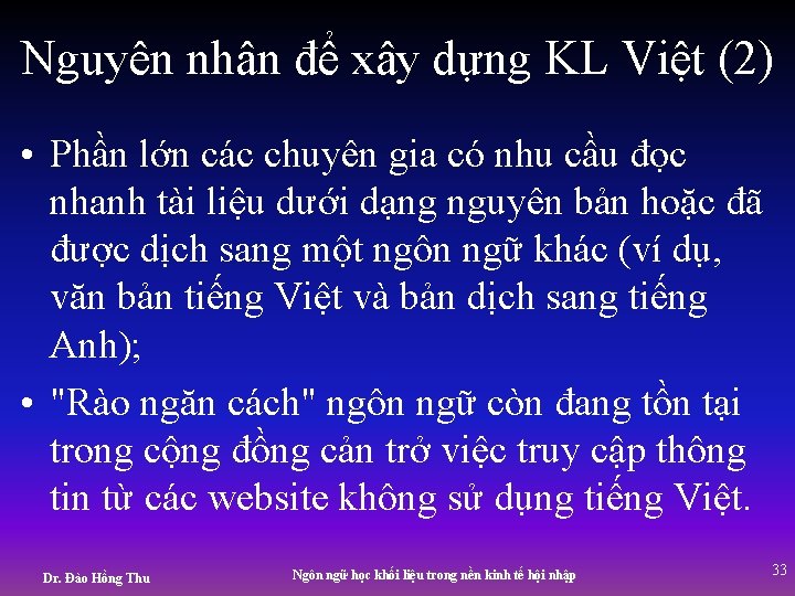 Nguyên nhân để xây dựng KL Việt (2) • Phần lớn các chuyên gia