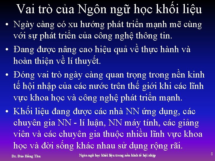 Vai trò của Ngôn ngữ học khối liệu • Ngày càng có xu hướng