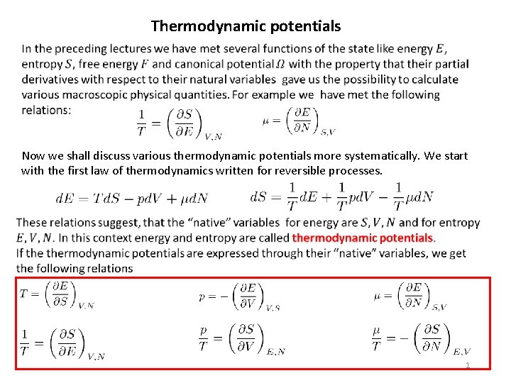 Thermodynamic potentials Now we shall discuss various thermodynamic potentials more systematically. We start with