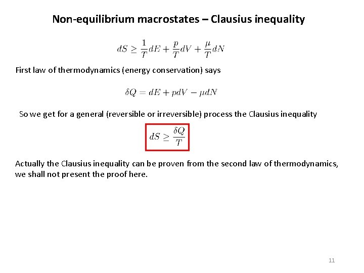 Non-equilibrium macrostates – Clausius inequality First law of thermodynamics (energy conservation) says So we