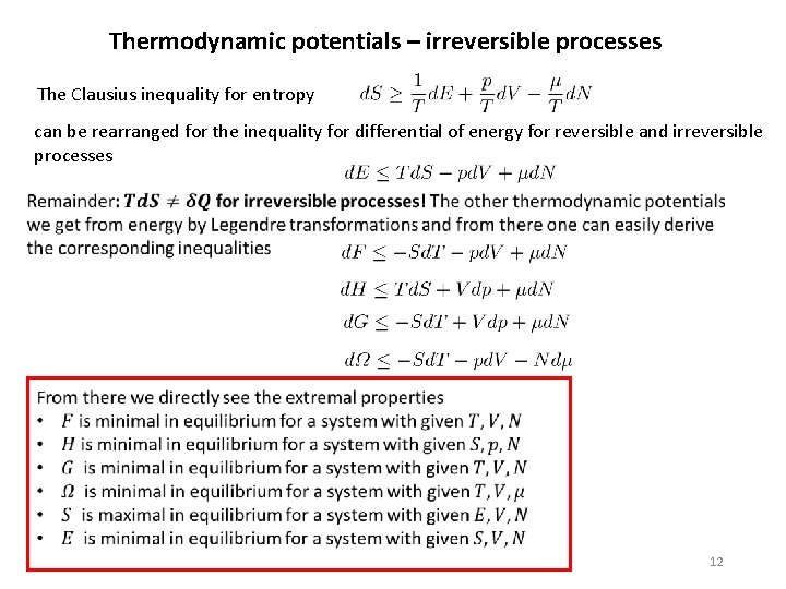 Thermodynamic potentials – irreversible processes The Clausius inequality for entropy can be rearranged for
