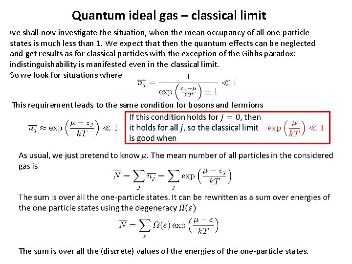 Quantum ideal gas – classical limit we shall now investigate the situation, when the