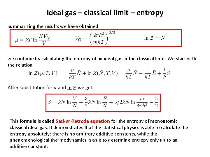 Ideal gas – classical limit – entropy Summarizing the results we have obtained we