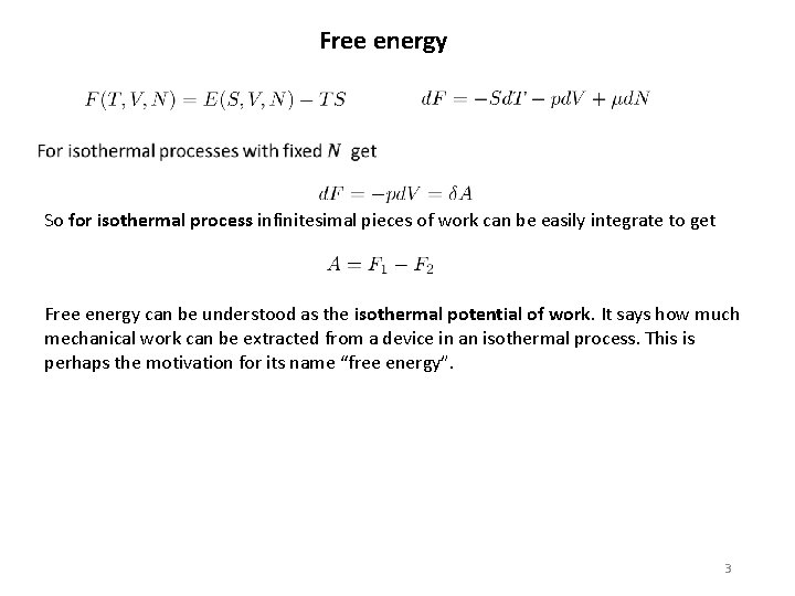 Free energy So for isothermal process infinitesimal pieces of work can be easily integrate