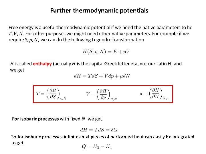 Furthermodynamic potentials So for isobaric processes infinitesimal pieces of performed heat can easily be