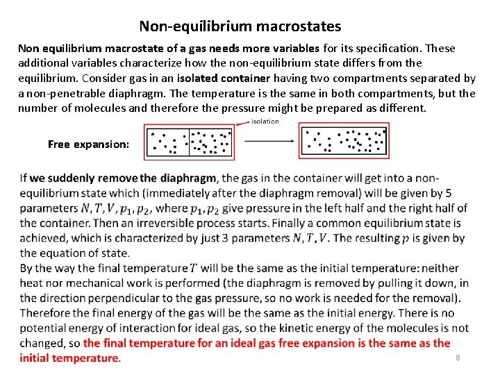 Non-equilibrium macrostates Non equilibrium macrostate of a gas needs more variables for its specification.