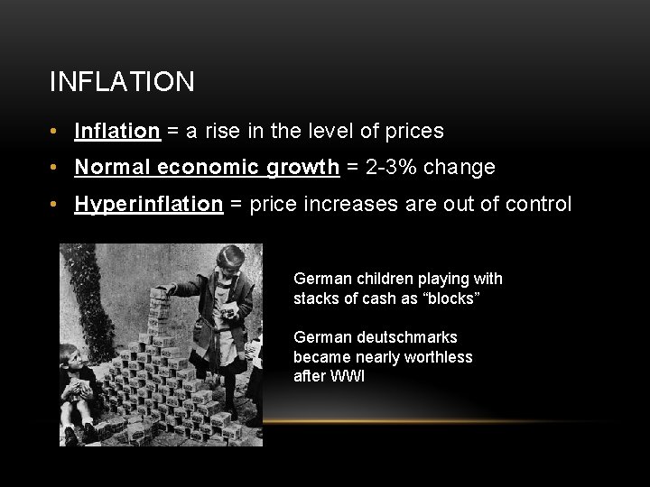 INFLATION • Inflation = a rise in the level of prices • Normal economic