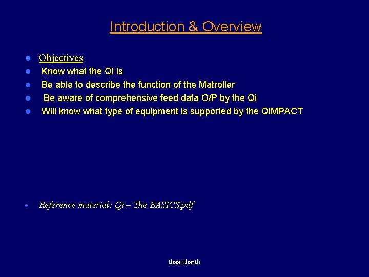 Introduction & Overview l l l Objectives Know what the Qi is Be able