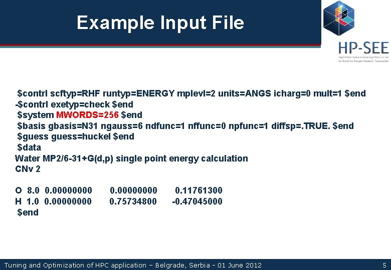 Example Input File $contrl scftyp=RHF runtyp=ENERGY mplevl=2 units=ANGS icharg=0 mult=1 $end -$contrl exetyp=check $end