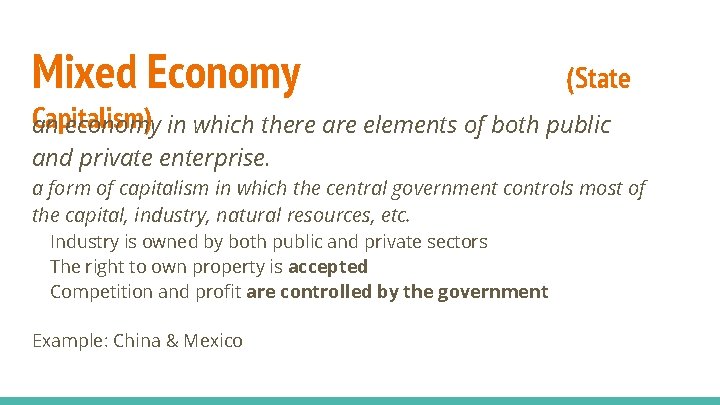 Mixed Economy (State Capitalism) an economy in which there are elements of both public