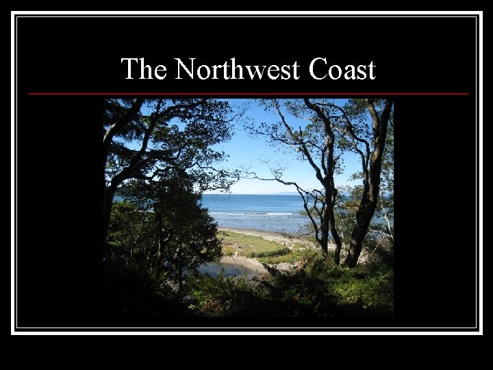 The Northwest Coast 