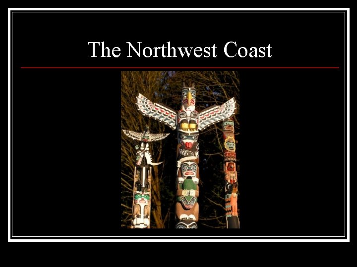 The Northwest Coast 