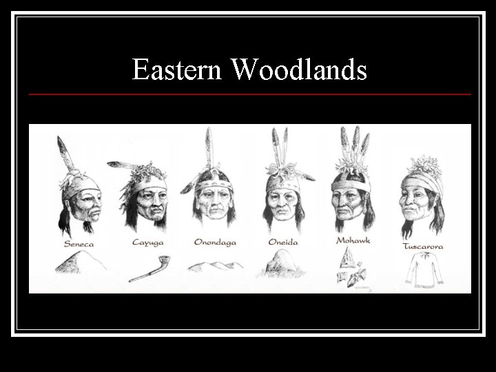 Eastern Woodlands 