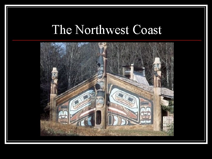 The Northwest Coast 