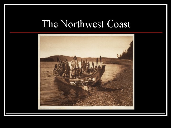 The Northwest Coast 