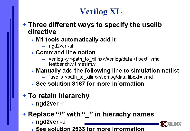 Verilog XL w Three different ways to specify the uselib directive l M 1