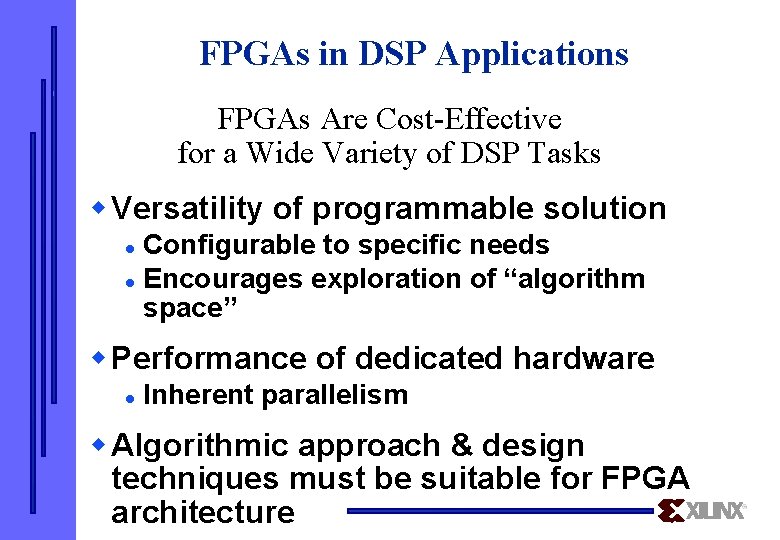 FPGAs in DSP Applications FPGAs Are Cost-Effective for a Wide Variety of DSP Tasks