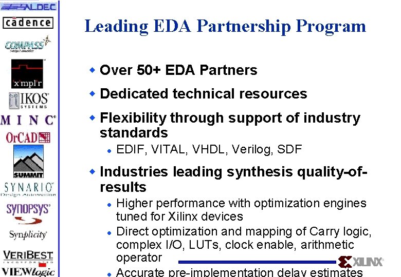 Leading EDA Partnership Program w Over 50+ EDA Partners w Dedicated technical resources w