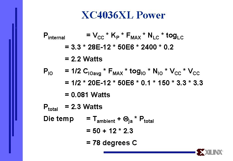 XC 4036 XL Power Pinternal = VCC * KP * FMAX * NLC *