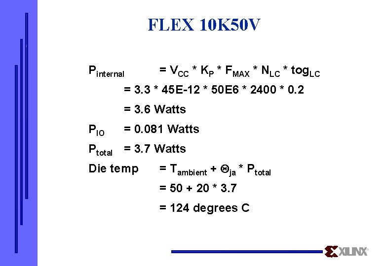 FLEX 10 K 50 V Pinternal = VCC * KP * FMAX * NLC