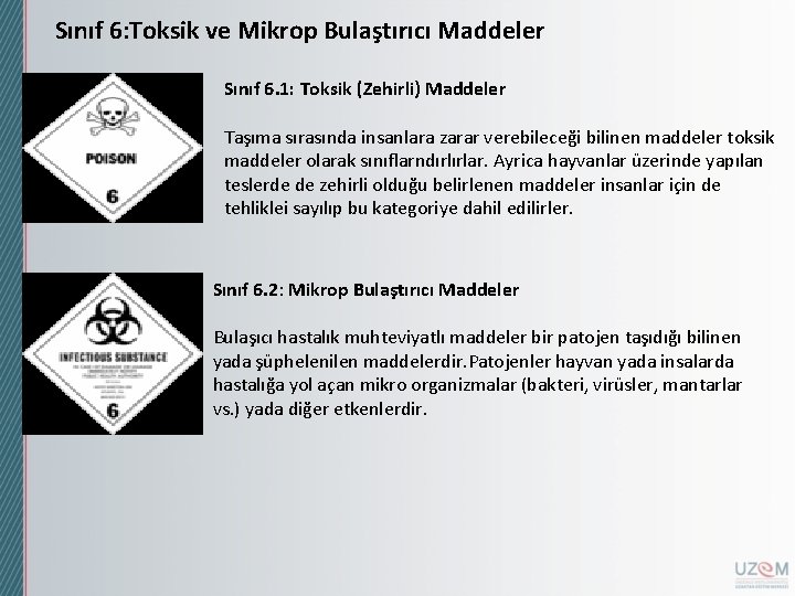 Sınıf 6: Toksik ve Mikrop Bulaştırıcı Maddeler Sınıf 6. 1: Toksik (Zehirli) Maddeler Taşıma