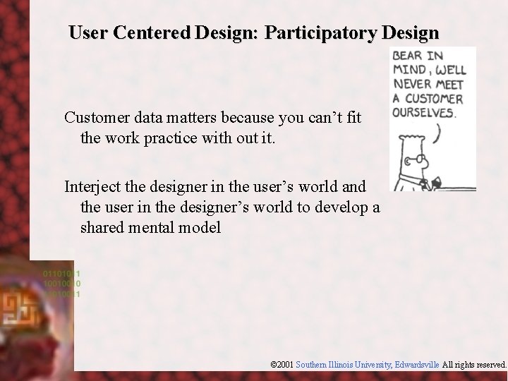 User Centered Design: Participatory Design Customer data matters because you can’t fit the work