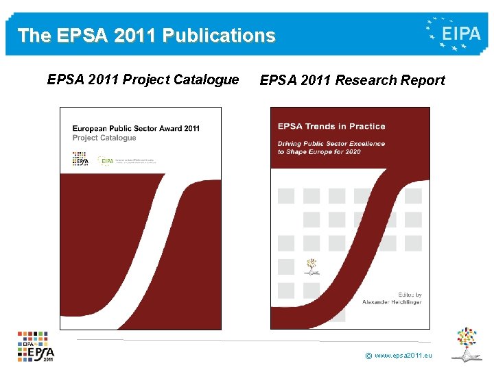 The EPSA 2011 Publications EPSA 2011 Project Catalogue EPSA 2011 Research Report © www.