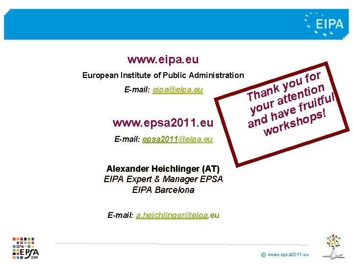 www. eipa. eu European Institute of Public Administration E-mail: eipa@eipa. eu www. epsa 2011.