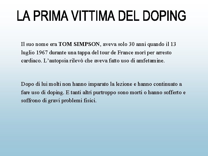 Il suo nome era TOM SIMPSON, aveva solo 30 anni quando il 13 luglio