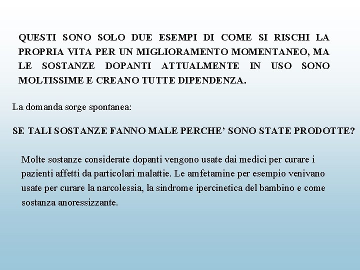 QUESTI SONO SOLO DUE ESEMPI DI COME SI RISCHI LA PROPRIA VITA PER UN