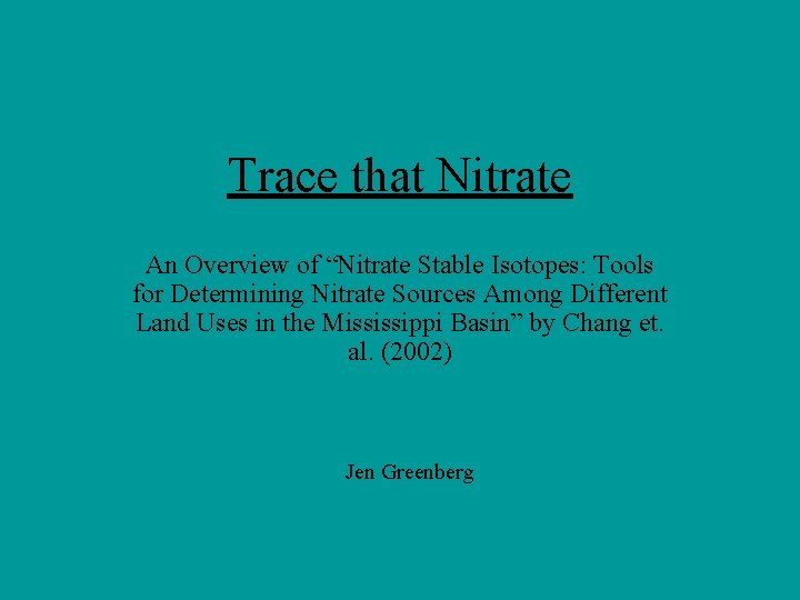 Trace that Nitrate An Overview of “Nitrate Stable Isotopes: Tools for Determining Nitrate Sources
