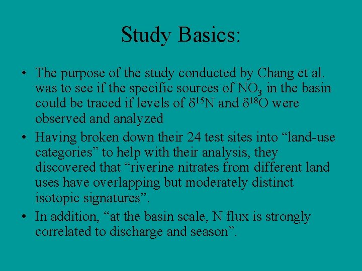 Study Basics: • The purpose of the study conducted by Chang et al. was