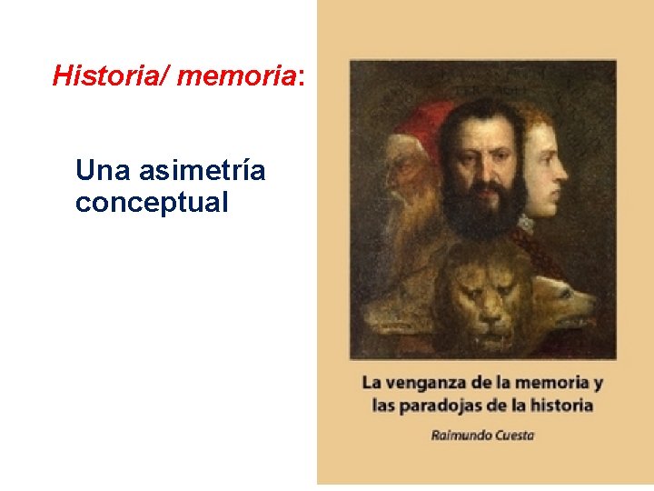 Historia/ memoria: Una asimetría conceptual 