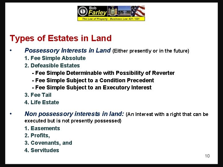 Types of Estates in Land • Possessory Interests in Land (Either presently or in