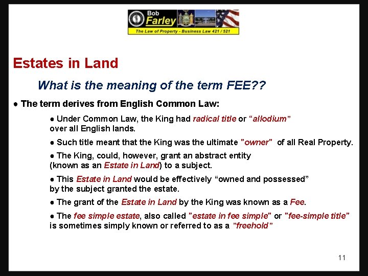 Estates in Land What is the meaning of the term FEE? ? ● The