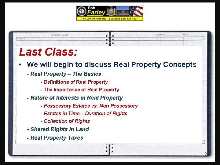 Last Class: • We will begin to discuss Real Property Concepts - Real Property