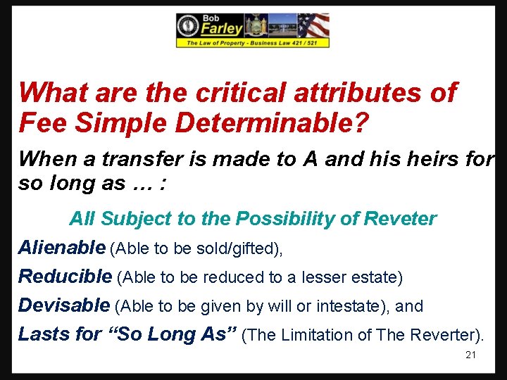 What are the critical attributes of Fee Simple Determinable? When a transfer is made