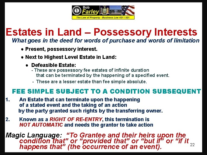 Estates in Land – Possessory Interests What goes in the deed for words of