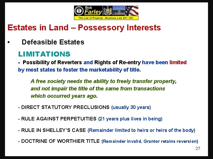 Estates in Land – Possessory Interests • Defeasible Estates LIMITATIONS - Possibility of Reverters