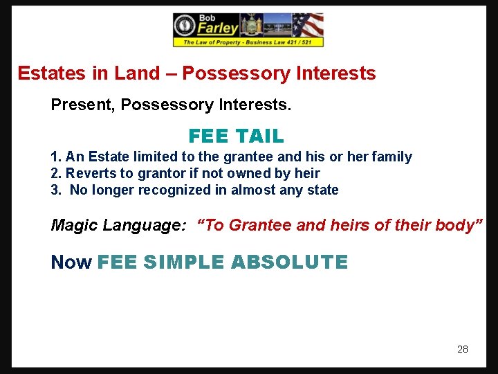Estates in Land – Possessory Interests Present, Possessory Interests. FEE TAIL 1. An Estate