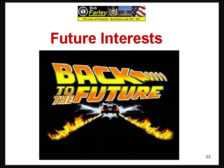 Future Interests 33 