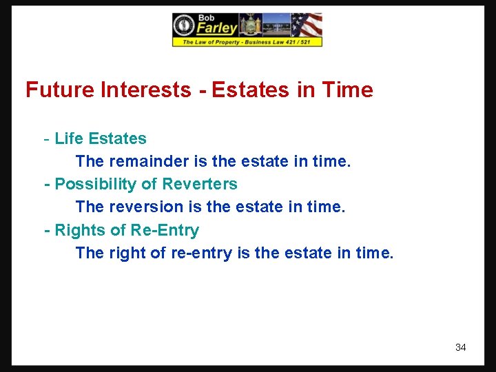 Future Interests - Estates in Time - Life Estates The remainder is the estate