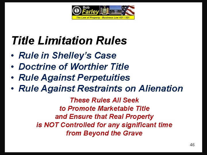 Title Limitation Rules • • Rule in Shelley’s Case Doctrine of Worthier Title Rule