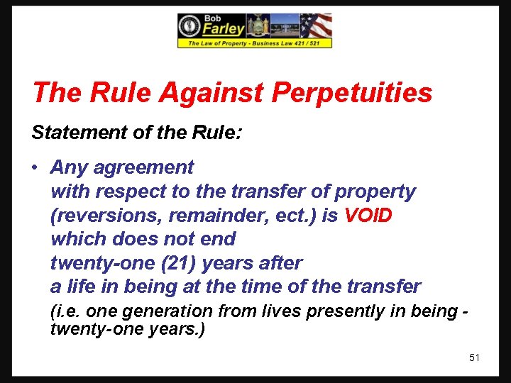 The Rule Against Perpetuities Statement of the Rule: • Any agreement with respect to